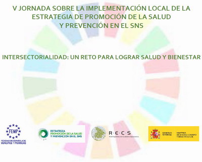 Cartel de la V jornada sobre implementación local de la Estrategia de Promoción de la Salud y Prevención en el SNS. INTERSECTORIALIDAD: UN RETO PARA LOGRAR SALUD Y BIENESTAR