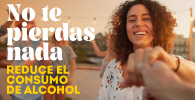 No te pierdes nada. Reduce el consumo de alcohol