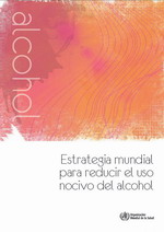 Estrategia Mundial para reducir el uso nocivo del alcohol