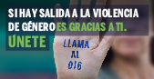 Campa&ntilde;a Contra la Violencia de G&eacute;nero.  Si #HaySalida a la violencia de g&eacute;nero, es gracias a ti. &Uacute;NETE